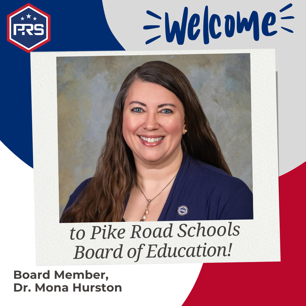 Welcome graphic for Dr. Mona Hurston, Pike Road Schools' newest School Board Member