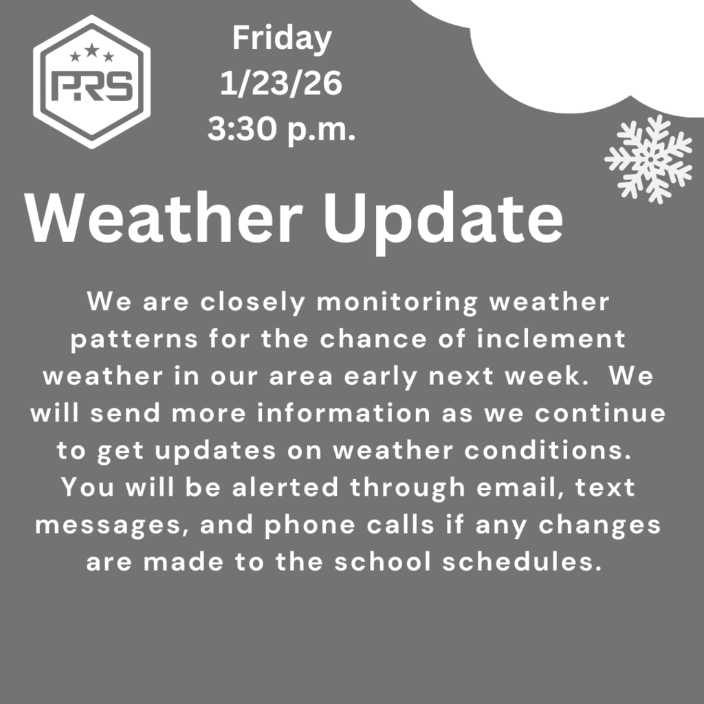 Wx monitoring: Pike Road Schools weather update graphic for Friday, January 23, 2026. The text states that the school is closely monitoring weather patterns for potential inclement weather early next week. It notes that updates will be sent via email, text, and phone calls if school schedules change. The graphic features a PRS logo and a snowflake icon.