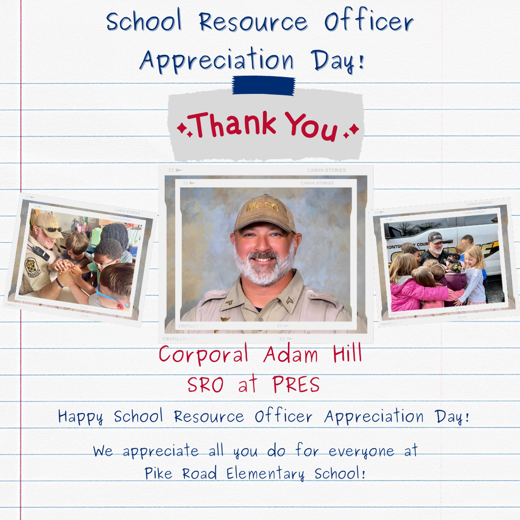 A 'Thank You' graphic for Corporal Adam Hill, SRO at Pike Road Elementary School, celebrating School Resource Officer Appreciation Day. The image features three photos styled as Polaroids: a portrait of Corporal Hill in uniform and two candid shots of him interacting with students, all set against a blue-lined notebook paper background