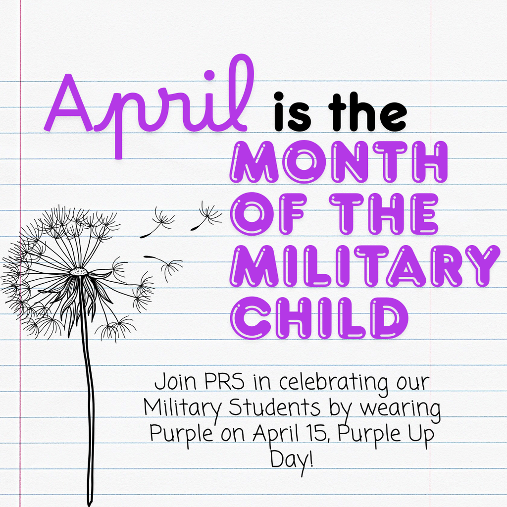 Graphic on notebook paper that reads, "April is the Month of the Military Child, Join PRS in celebrating our Military Students by wearing Purple on April 15, Purple Up Day!" There is a dandelion blowing on the left side. 