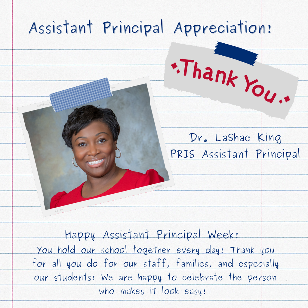 Graphic on a lined paper background with the heading "Assistant Principal Appreciation!" and a "Thank You" sticker. The image features headshots and names of Pike Road Intermediate School assistant principal: Dr. Lashae King 
