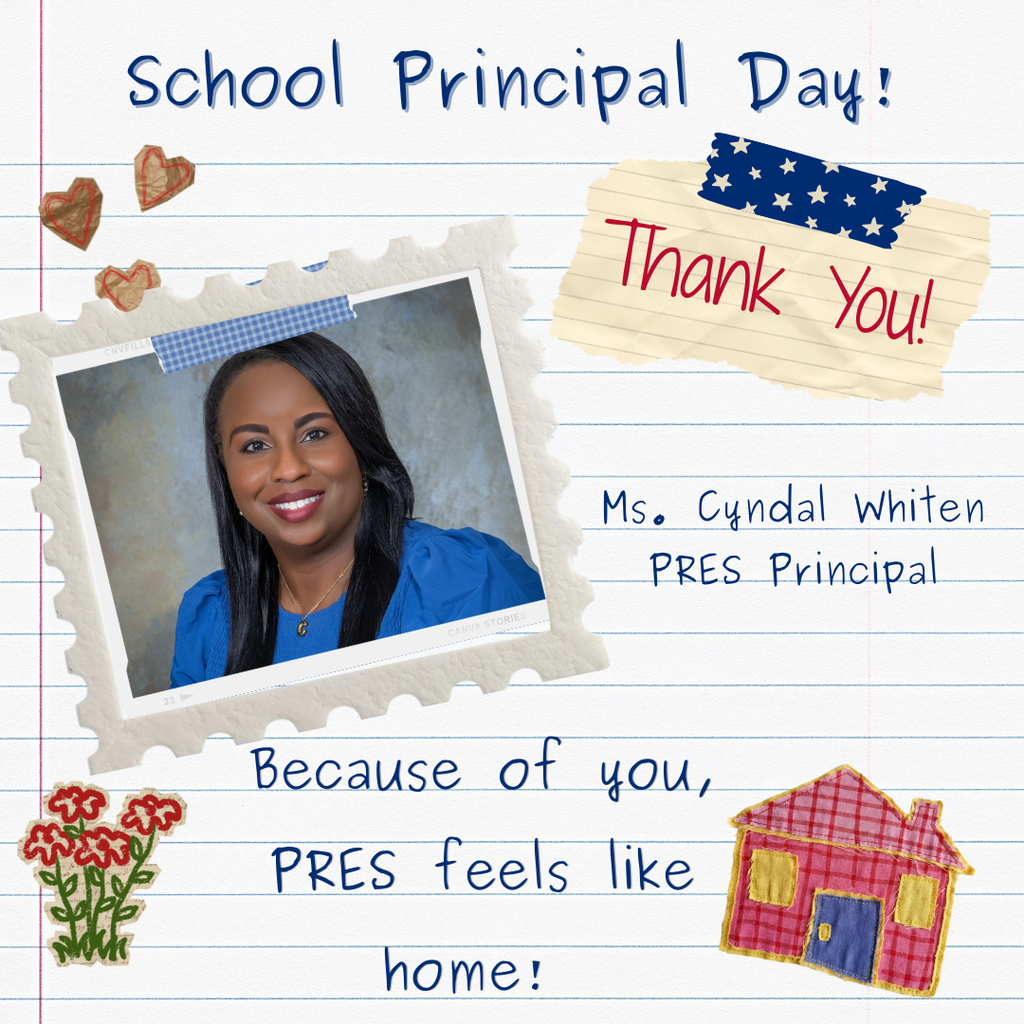 A celebratory graphic for School Principal Day featuring a photo of Ms. Whiten, Principal of Pike Road Elementary School. The design includes colorful school-themed doodles like a flowers, house, and hearts. The text reads: 'Because of you, PRES feels like home!" 