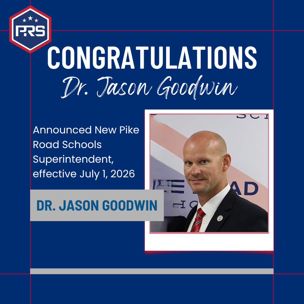 Graphic announcing Dr. Jason Goodwin as the new Pike Road Schools Superintendent, effective July 1, 2026. The image features the PRS logo and a portrait of Dr. Goodwin.