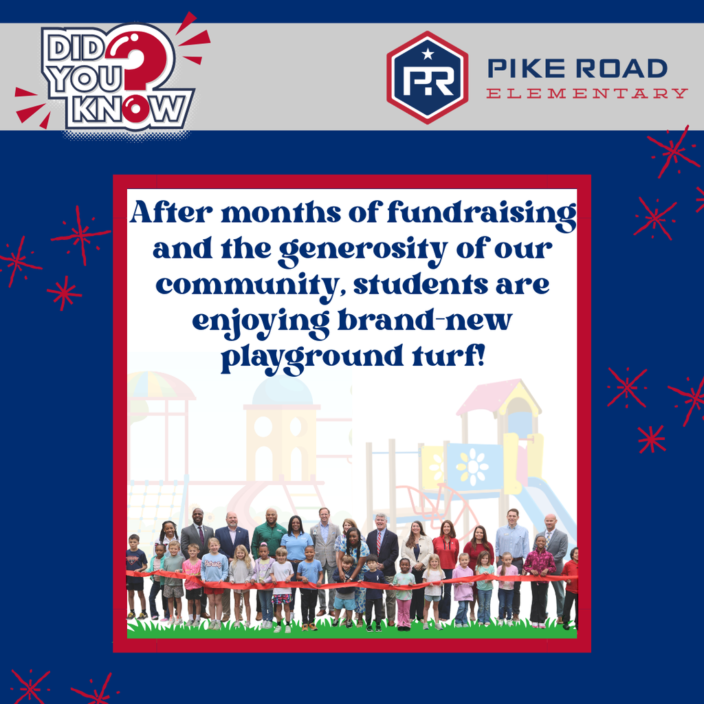 graphic featuring the Pike Road Elementary logo and the words "DID YOU KNOW" in a speech bubble. The main message reads: "After months of fundraising and the generosity of our community, students are enjoying brand-new playground turf!" The background is dark blue with red and white festive starburst patterns.