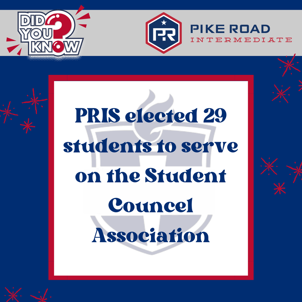 Graphic titled "Did You Know" featuring the Pike Road Intermediate School logo. The main text reads: "PRIS elected 29 students to serve on the Student". The background is dark blue with red and white starburst patterns, and a white center text box with a faint SCA crest watermark.