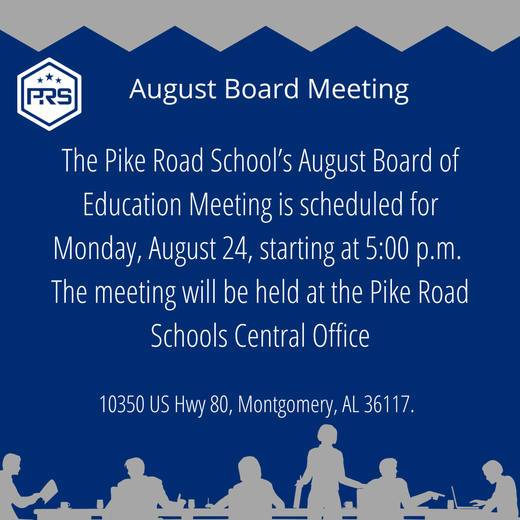 The Pike Road School’s August Board of Education Meeting is scheduled for Monday, August 24, starting at 5:00 p.m.  The meeting will be held at the Pike Road Schools Central Office