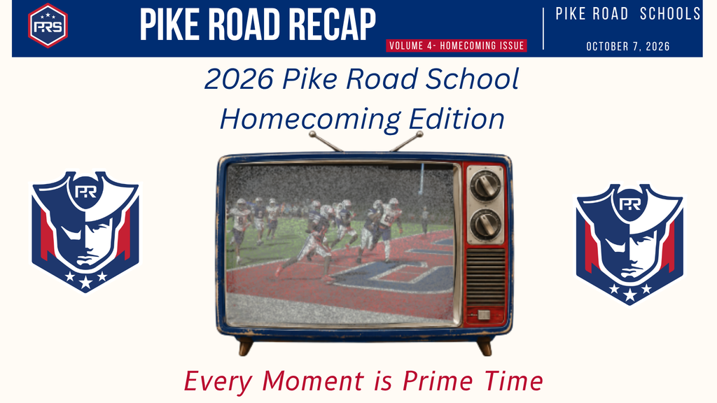 Graphic titled "Pike Road Recap - Volume 4: Homecoming Issue" dated October 7, 2026. Features the text "2026 Pike Road School Homecoming Edition" above a vintage television showing a homecoming parade scene, flanked by two Pike Road Patriots logos, with the slogan "Every Moment is Prime Time" below.