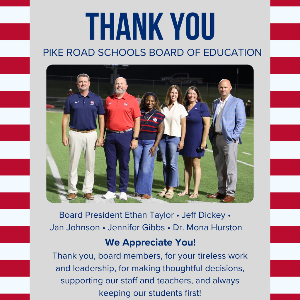 Graphic titled "THANK YOU - PIKE ROAD SCHOOLS BOARD OF EDUCATION" featuring a group photo of board members Ethan Taylor, Jeff Dickey, Jan Johnson, Jennifer Gibbs, and Mona Hurston. Text below reads: "We Appreciate You! Thank you, board members, for your tireless work and leadership, for making thoughtful decisions, supporting our staff and teachers, and always keeping our students first!" Framed by red and white striped borders.