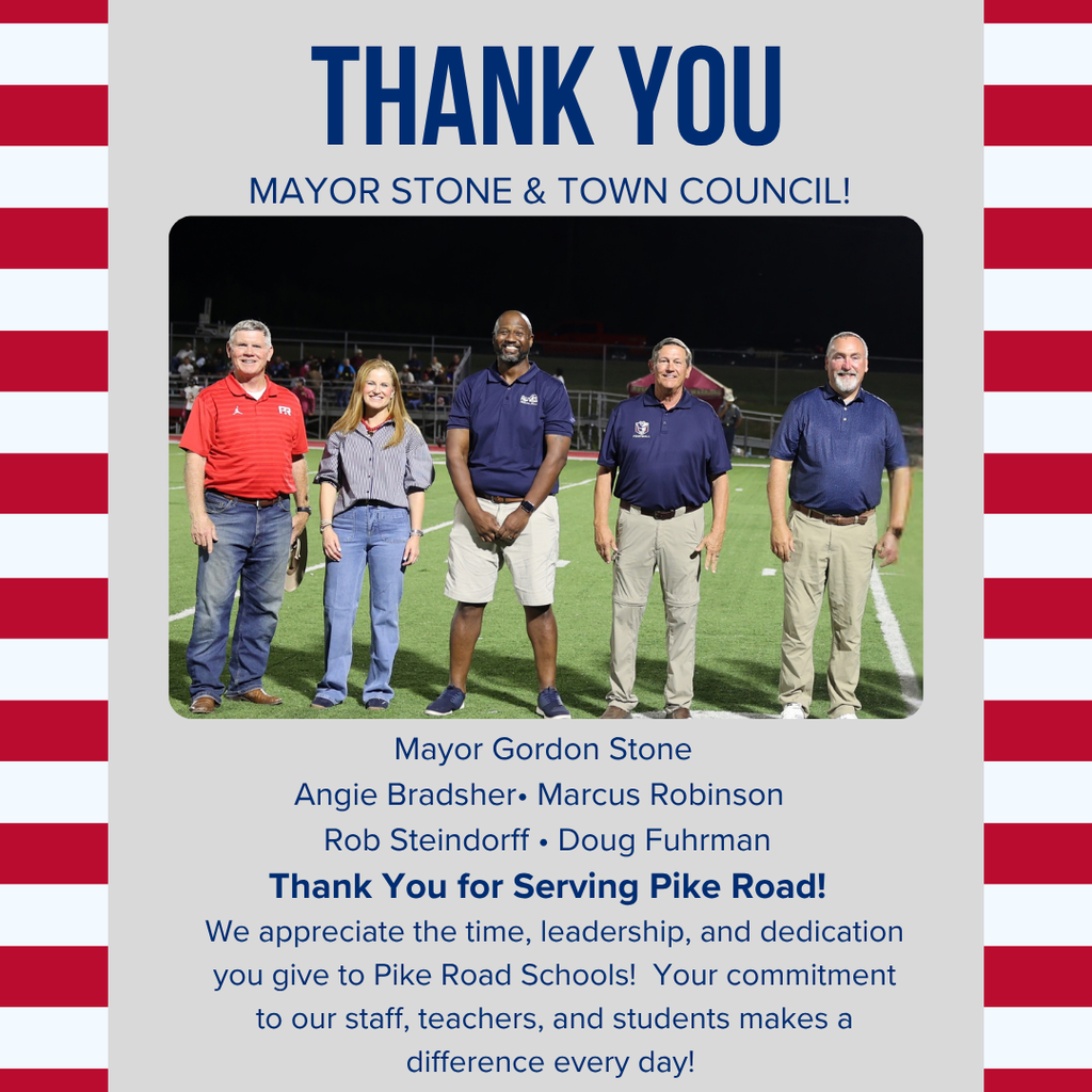 Graphic titled "THANK YOU MAYOR STONE & TOWN COUNCIL!" featuring a photo of Mayor Gordon Stone, Angie Bradsher, Marcus Robinson, Rob Steindorff, and Doug Fuhrman standing outdoors. Text below reads: "Thank You for Serving Pike Road! We appreciate the time, leadership, and dedication you give to Pike Road Schools! Your commitment makes a difference every day!" Framed by red and white striped borders.