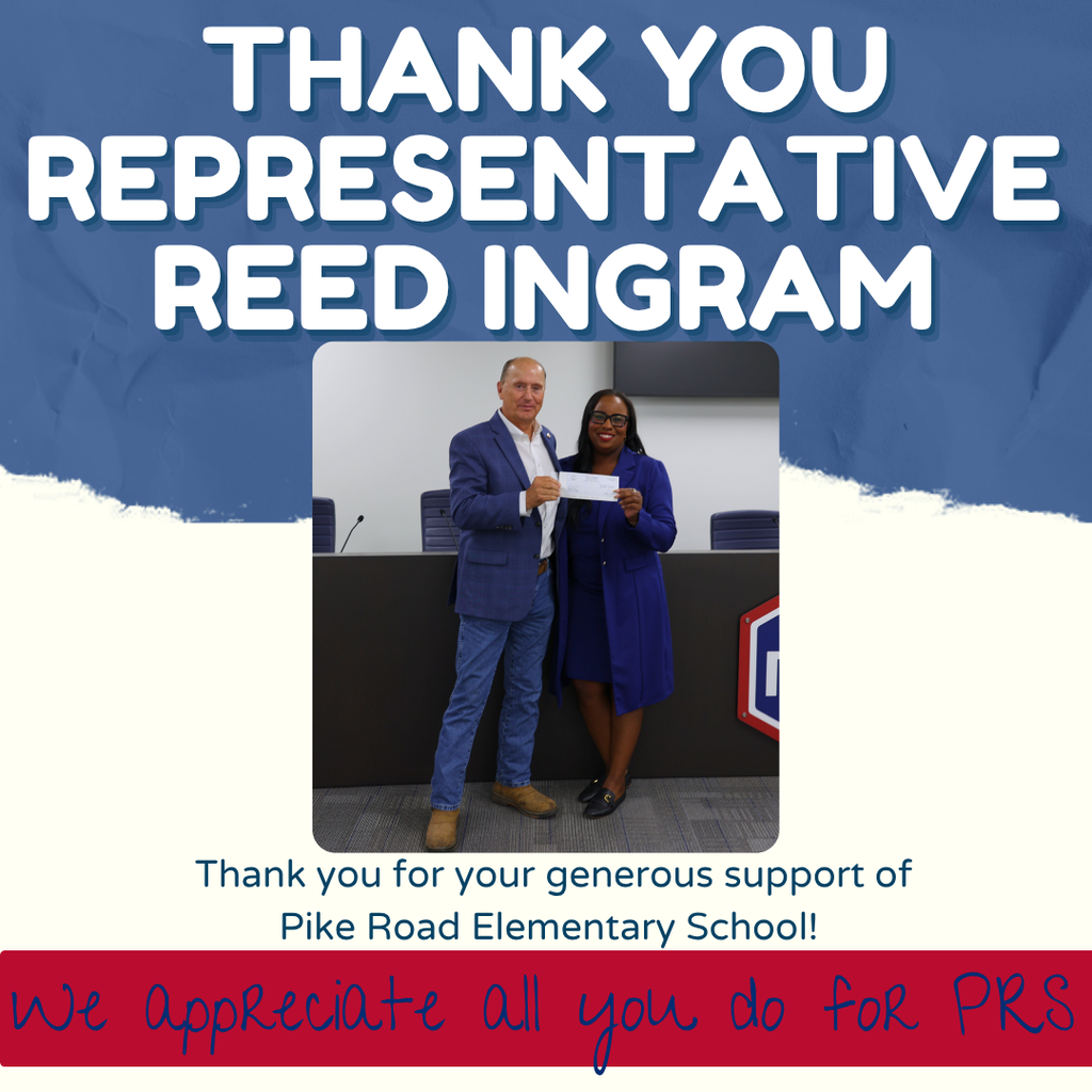 We are thankful to Representative Reed Ingram for supporting Pike Road Schools through a generous donation.  We appreciate his continued support of our students, staff, and community!  Thank you for investing in Pike Road Schools! ❤️💙