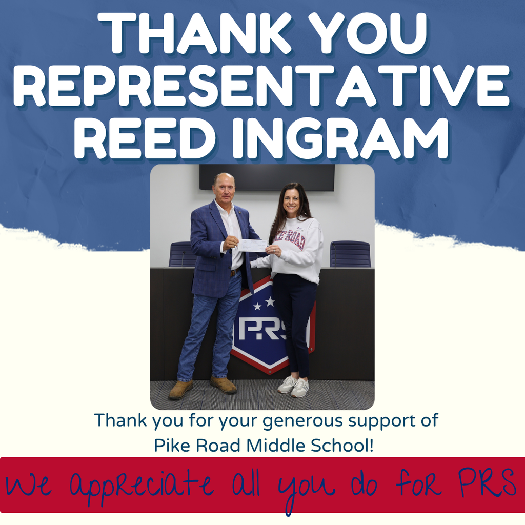 We are thankful to Representative Reed Ingram for supporting Pike Road Schools through a generous donation.  We appreciate his continued support of our students, staff, and community!  Thank you for investing in Pike Road Schools! ❤️💙