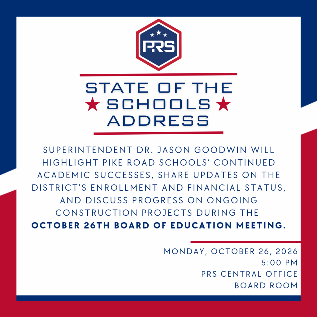 📍The State of the Schools Address has been scheduled for Monday, October 26, as part of the 5:00 Board of Education Meeting.   Superintendent Dr. Jason Goodwin will highlight Pike Road Schools’ continued academic successes, share updates on the district’s enrollment and financial status, and discuss progress on ongoing construction projects. The address and meeting will be held at the PRS Central Office Board Room