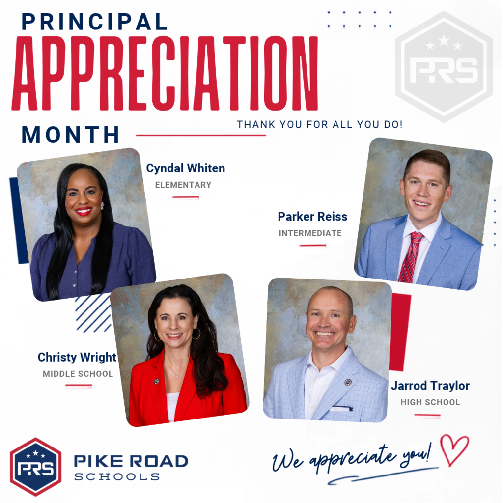 Principal Appreciation Month featuring portraits of four Pike Road Schools leaders: Cyndal Whiten (Elementary School), Parker Reiss (Intermediate School), Christy Wright (Middle School), and Jarrod Traylor (High School), with the PRS logo and text reading "We appreciate you!"
