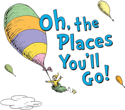 Oh, The Places You'll Go