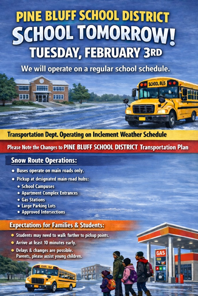 Pine Bluff School District will reopen tomorrow, February 3, 2026. Amended bus routes are attached.