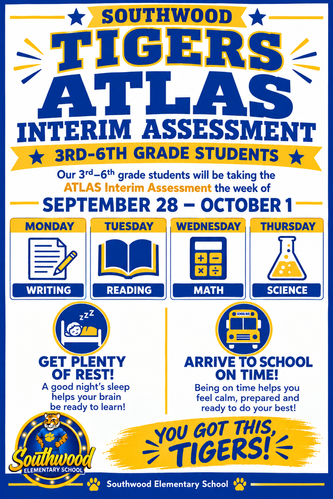A poster shows Southwood Tigers' 3rd to 6th graders taking the ATLAS Interim Assessment from September 28 to October 1.
