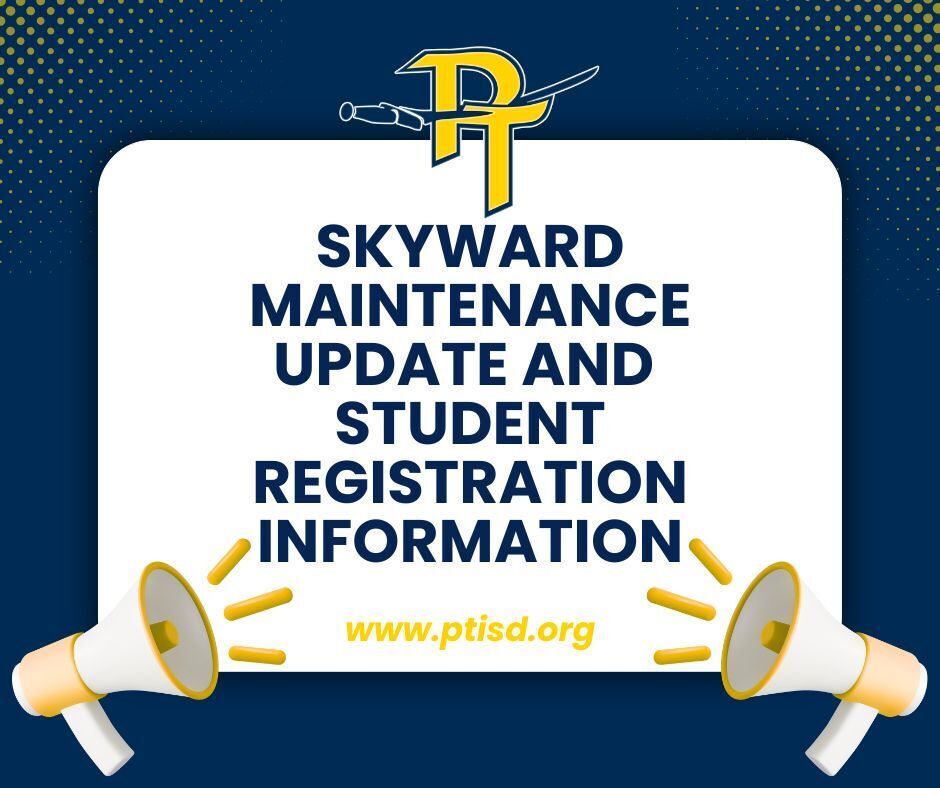 Skyward Maintenance Update and Student Registration Information