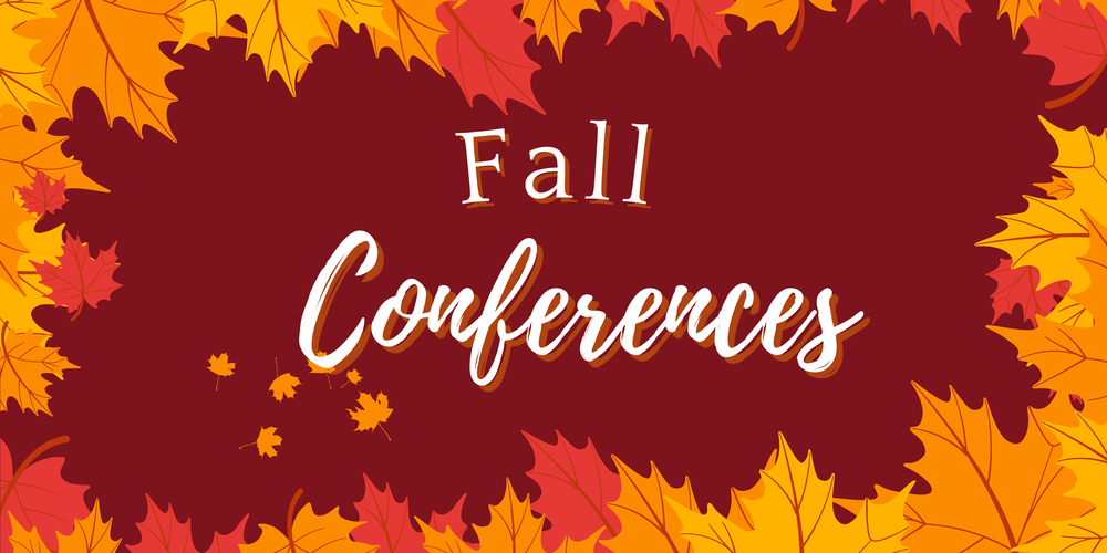 A graphic with orange fall leaf border with white letters in the middle that says fall conferences