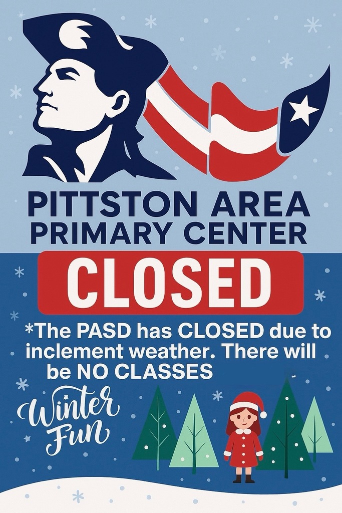 Graphic that is blue and red that says pittston are primary center closed. With a patriot logo and winter tree clipart