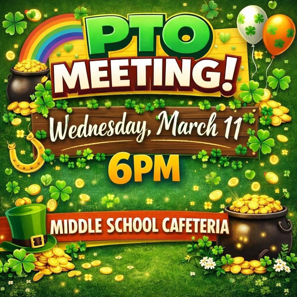 Pto meeting wednesday, march 11 6pm middle school cafeteria text on a green background with st Patrick's day clip art