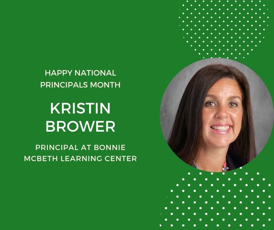 Happy National Principals Month Kristen Brower Principal at Bonnie McBeth Learning Center