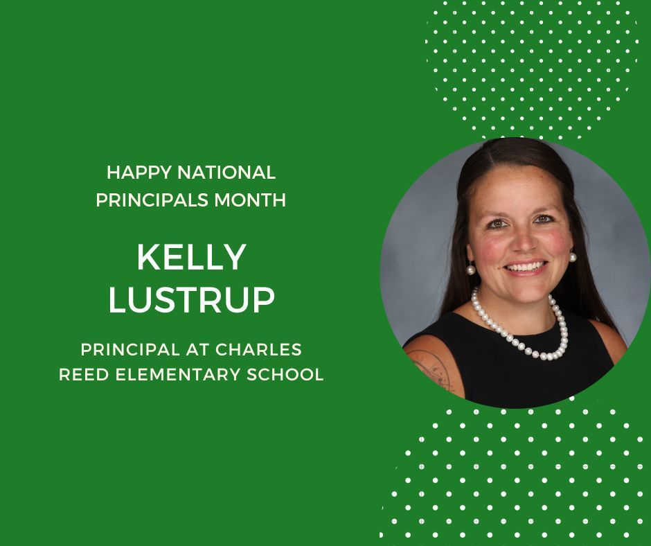 green background with headshot in circle. Happy national principals month Kelly Lustrup. Principal at Charles Reed Elementary School