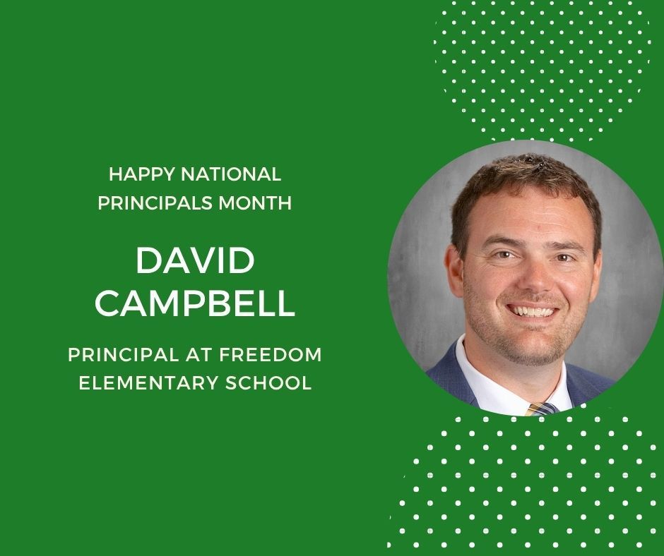 green background with headshot in circle. Happy national principals month. David Campbell, principal at Freedom Elementary School