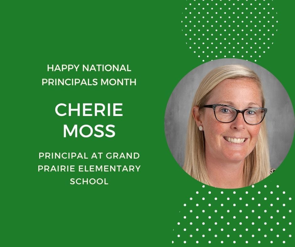 green background with headshot in circle. Happy national principals month Cherie Moss Principal at Grand Prairie Elementary School