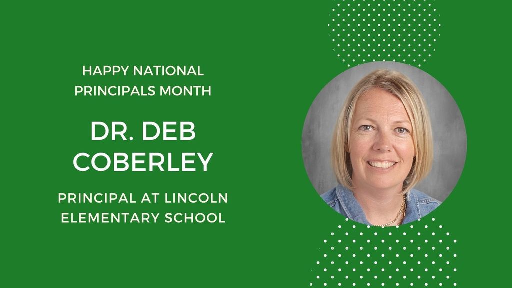 green background with headshot in circle. Happy national principals month. Dr. Deb Coberley principal at Lincoln Elementary School