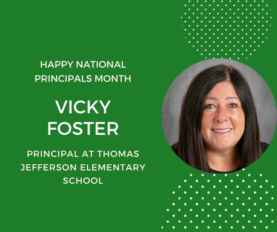 Green background with headshot in circle Happy Principals Month. Vicky Foster Principal at Thomas Jefferson Elementary School