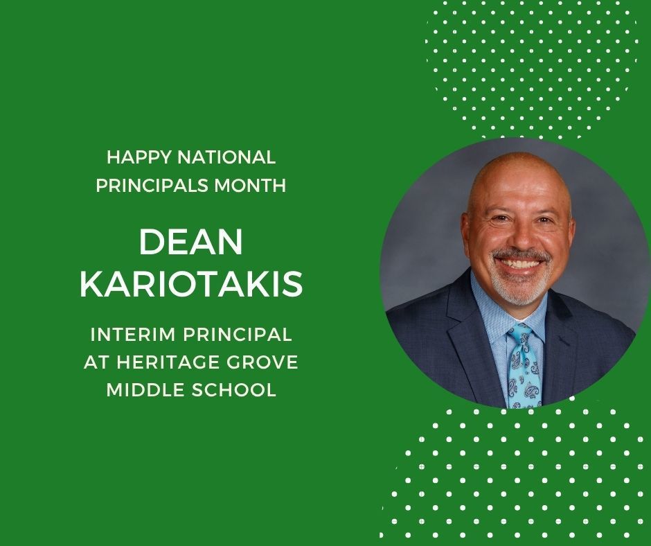 Green background with headshot in circle Happy Principals Month. Dean Kariotakis Interim Principal at Heritage Grove Middle School