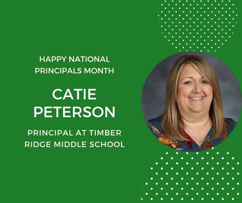 Green background with headshot in circle Happy Principals Month. Catie PetersonPrincipal at Timber Ridge Middle School