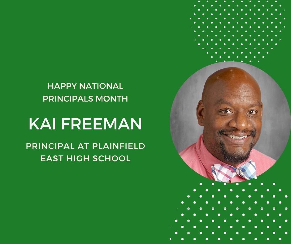 Green background with headshot in circle Happy Principals Month. Kai Freeman Principal at Plainfield East High School
