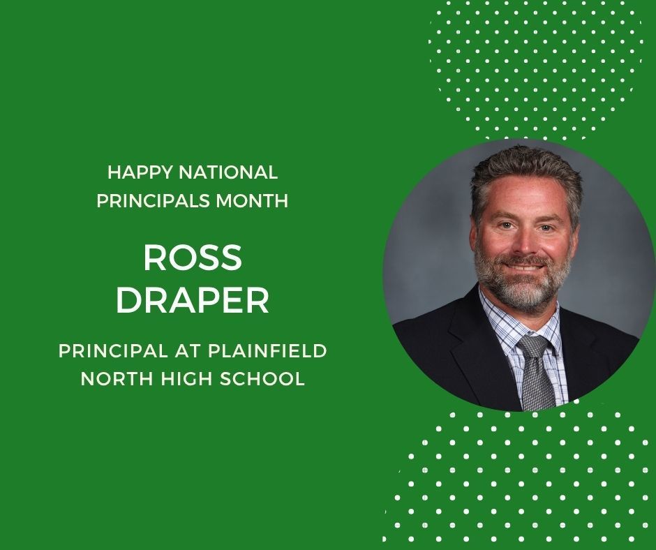 Green background with headshot in circle Happy Principals Month. Ross Draper Principal at Plainfield North High School