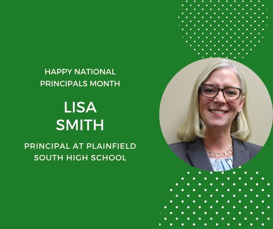Green background with headshot in circle Happy Principals Month. Lisa Smith Principal at Plainfield South High School