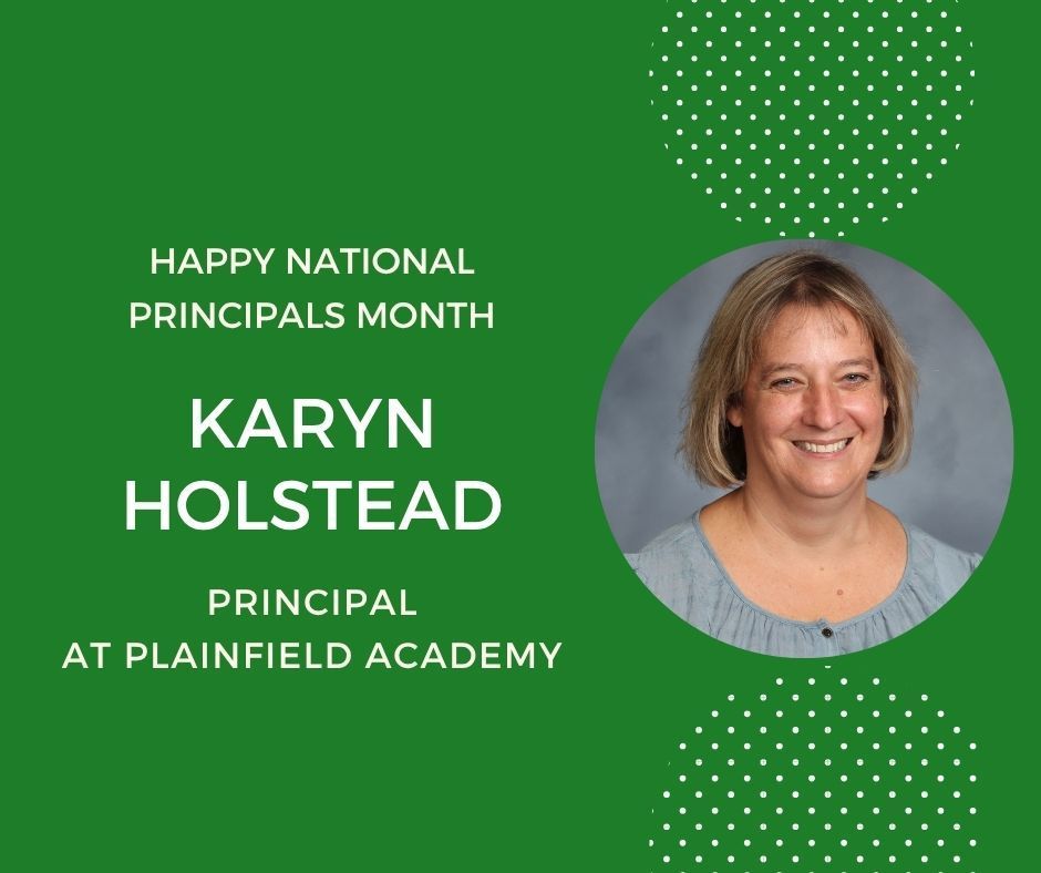 Green background with headshot in circle Happy Principals Month. Karyn Holstead Principal at Plainfield Academy