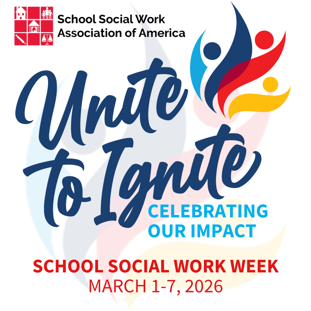 School Social Work Association of America. Unite to Ignite. Celebrating our impact. School Social Work Week, March 1-7, 2026