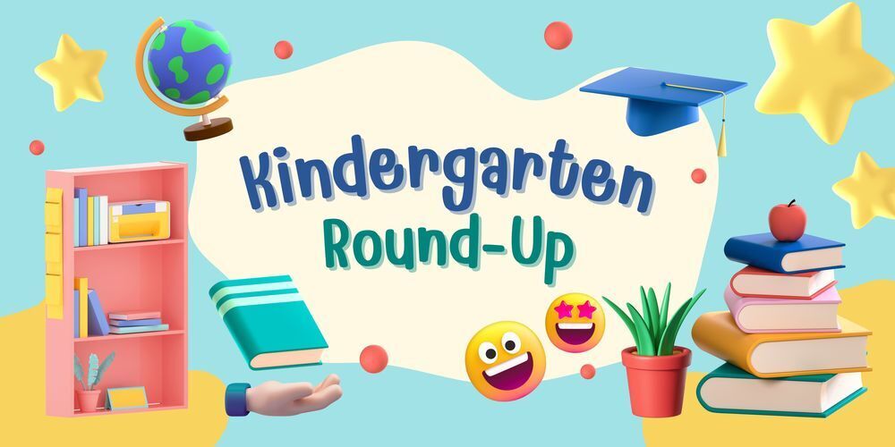Kindergarten Round-up Reminder