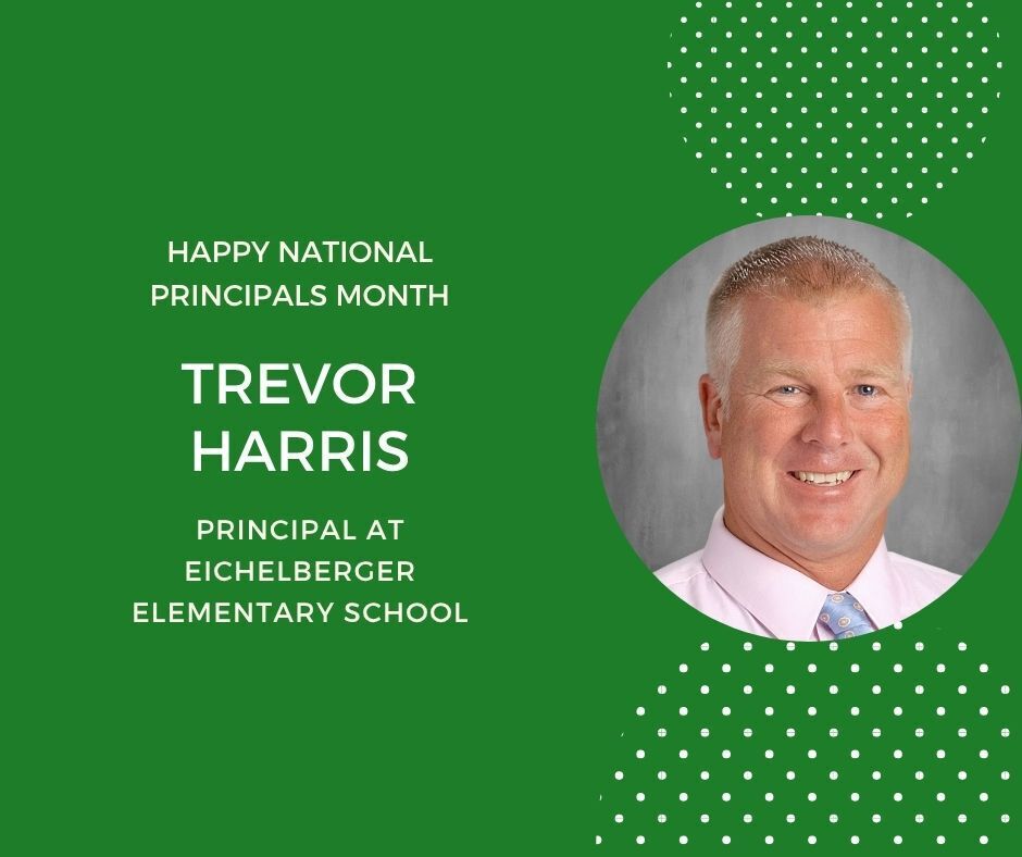 green background. photo in circle on right side. Happy National Principals Month. Trevor Harris principal at Eichelberger Elementary School