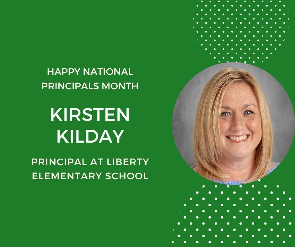green background. photo in circle on right side. Happy National Principals Month. Kirsten Kilday principal at Liberty Elementary School