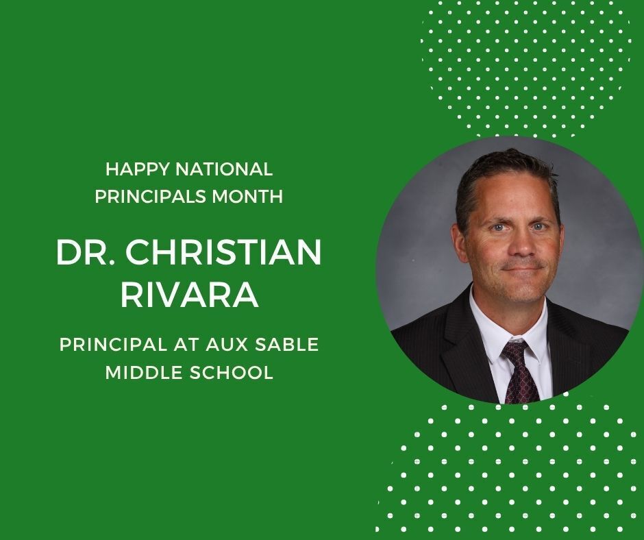 green background. photo in circle on right side. Happy National Principals Month. Dr. Christian Rivara, principal at Aux Sable Middle School