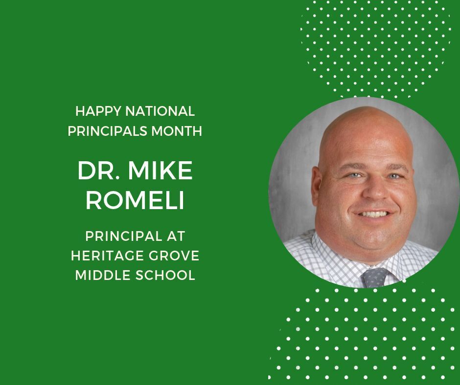 green background. photo in circle on right side. Happy National Principals Month. Dr. Mike Romeli,  principal at Heritage Grove Middle School