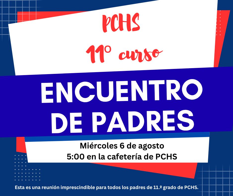 PCHS 11 curso Encuentro de Padres, Miercoles 6 de agosto 5:00