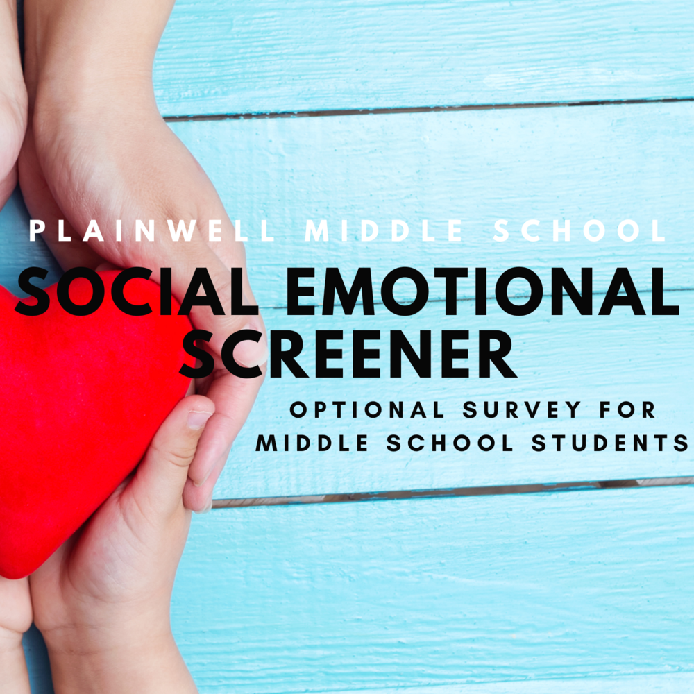 Plainwell Middle School - Social Emotional Screener - Optional survey for middle school students