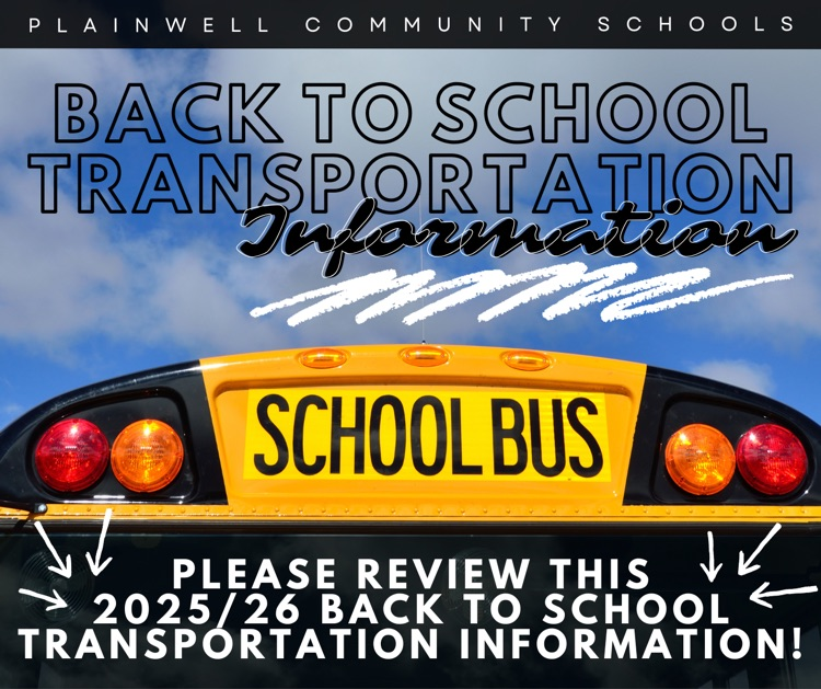 plainwell community schools - back to school transportation information - please review this 2025/26 back to school transportation information