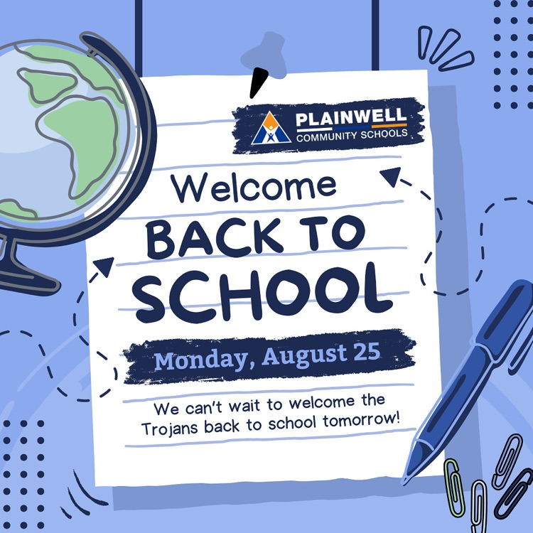 plainwell community schools - welcome back to school - Monday, August 25 - we can’t wait to welcome the Trojans back to school tomorrow