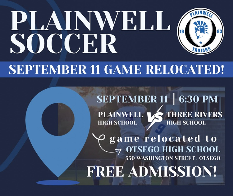 plainwell soccer - September 11 game relocated - September 11 @ 6:30 pm - plainwell hs vs three rivers hs - game relocated to otsego high school - free admission  