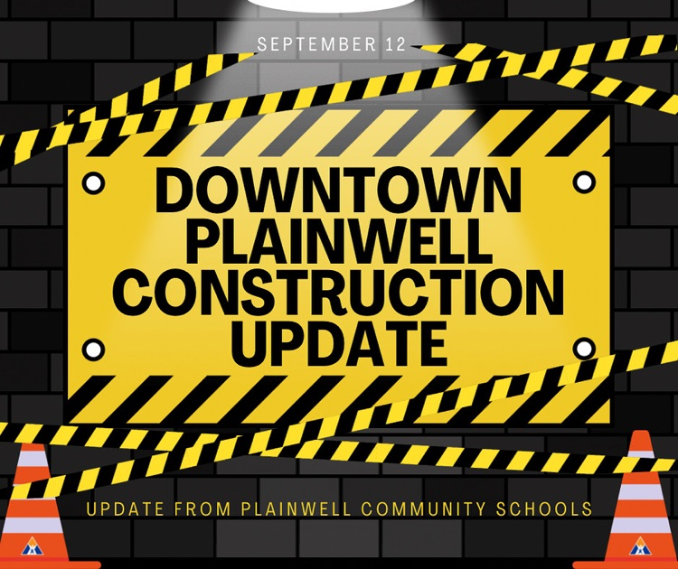 September 12 - downtown plainwell construction update - update from Plainwel community schools 