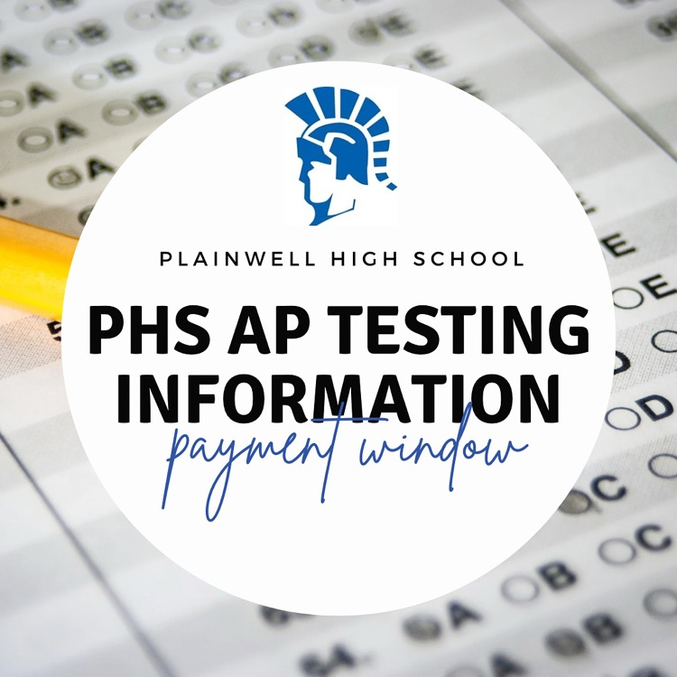 plainwell high school - phs ap testing information - payment window 