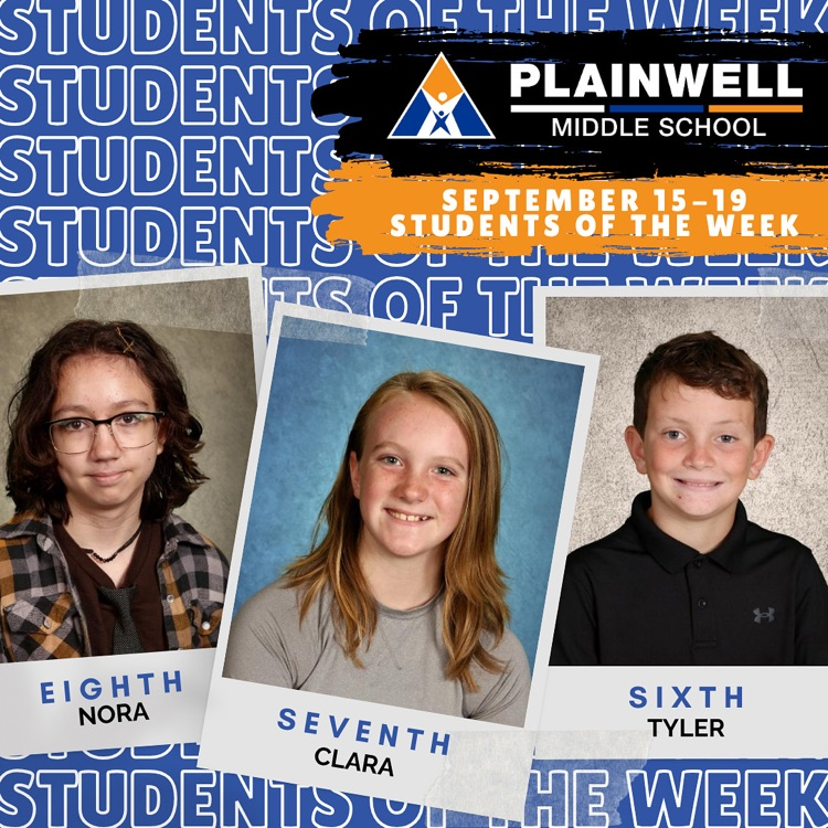students of the week -plainwell middle school - September 8-12 students of the week - eighth Nora - seventh Clara - sixth Tyler 